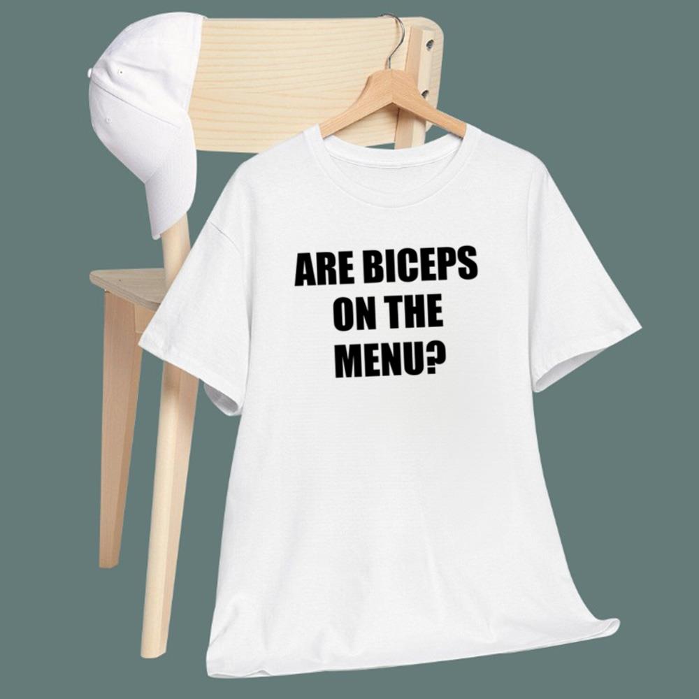 Are Biceps On The Menu T-Shirt