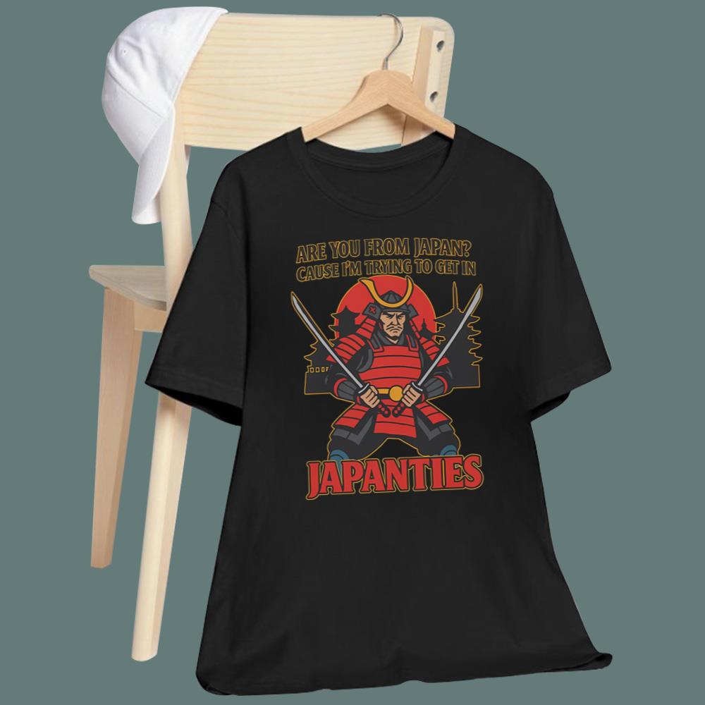 Are You From Japan Cause I'm Trying To Get In Japanties T-Shirt