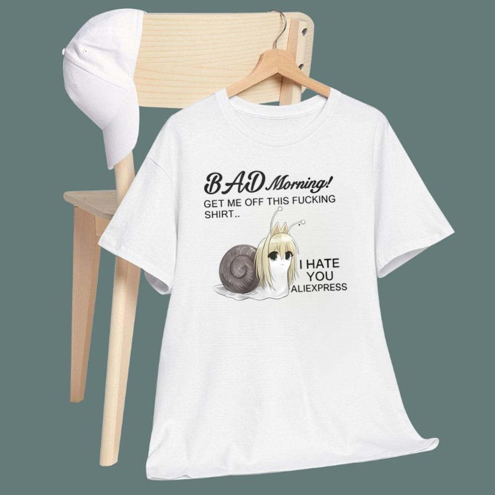 Bad Morning Get Me Off This Fucking T-Shirt