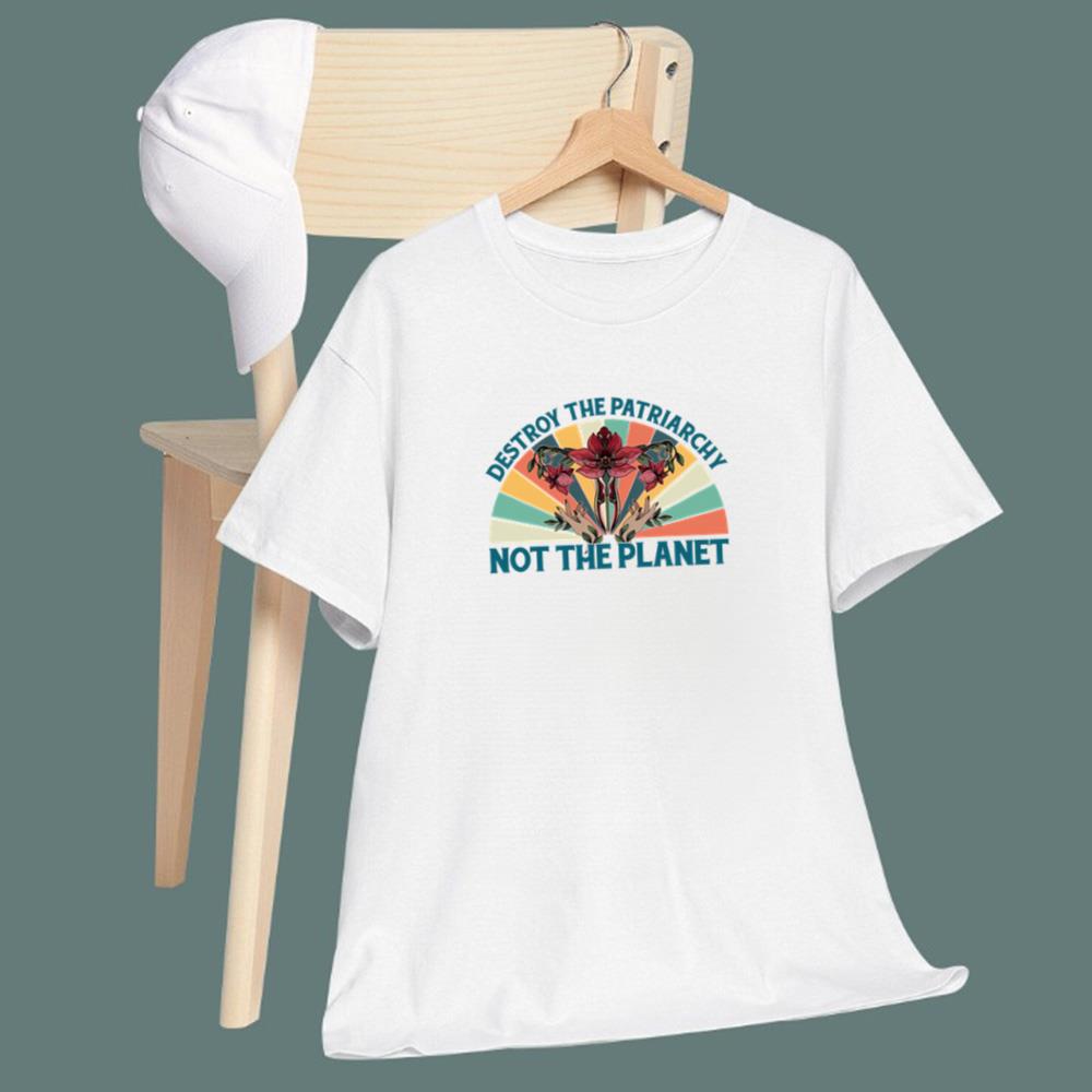 Destroy The Patriarchy Not The Planet T-Shirt