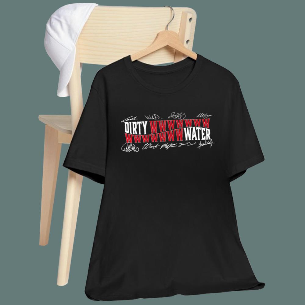 Dirty Wwwwwwwwwwwwwwwater T-Shirt