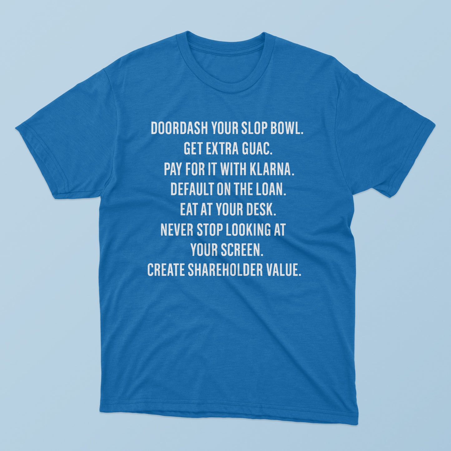 Doordash Your Slop Bowl Get Extra Guac Create Shareholder Value T-shirt