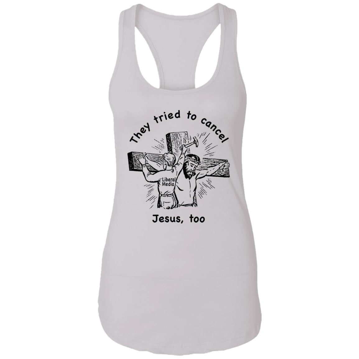 They Tried To Cancel Jesus Too Shirt