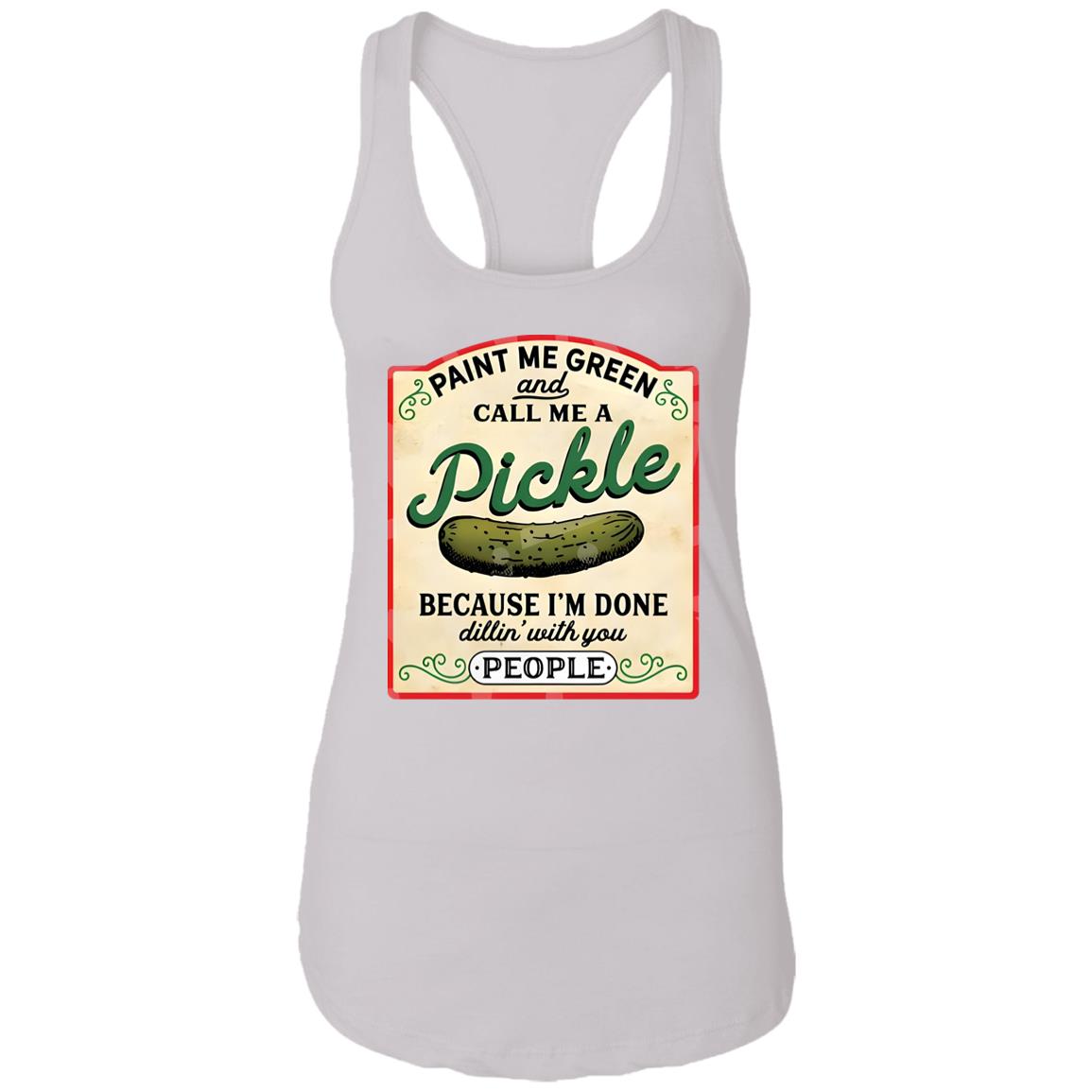Paint Me Green And Call Me A Pickle Shirt