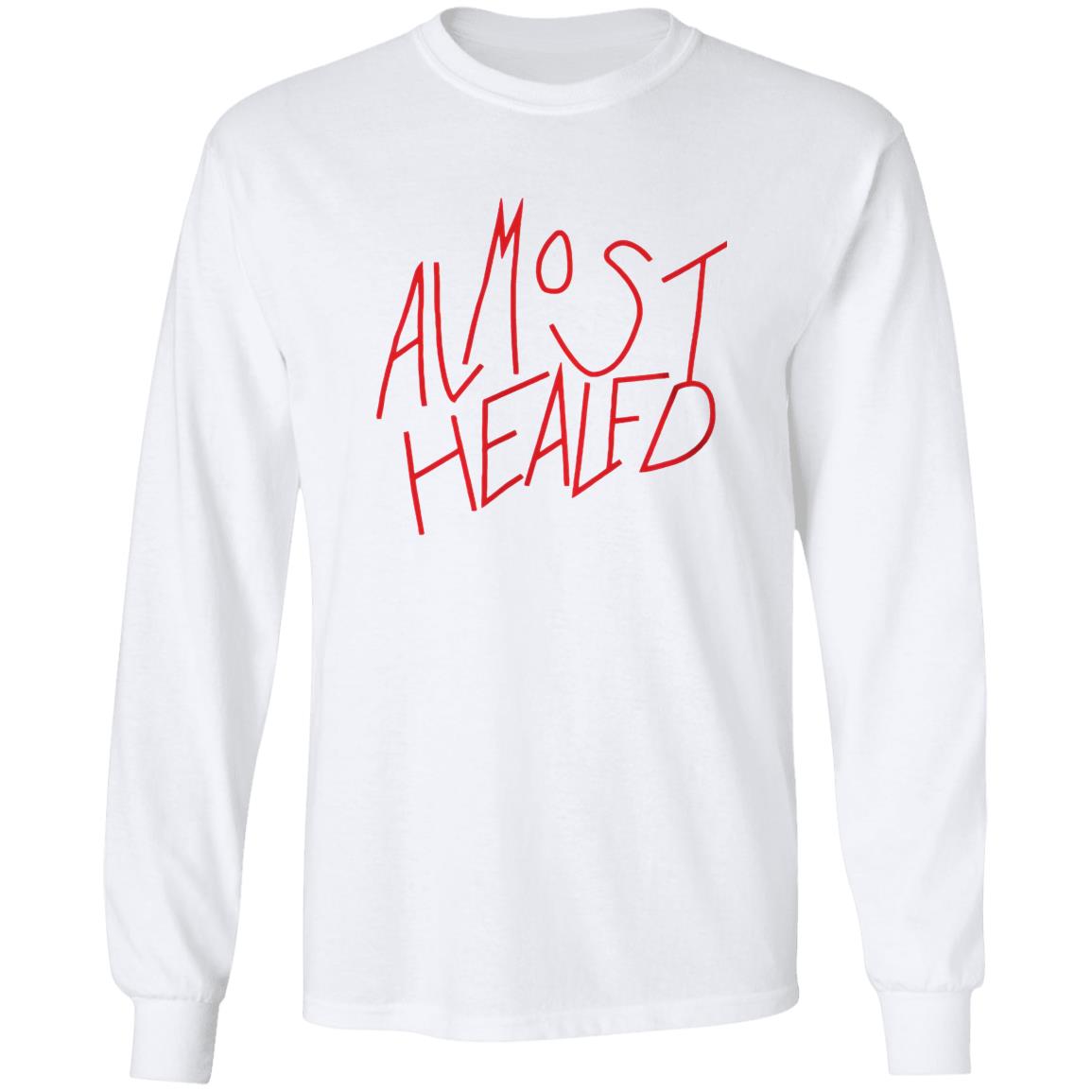 Almost Healed shirt