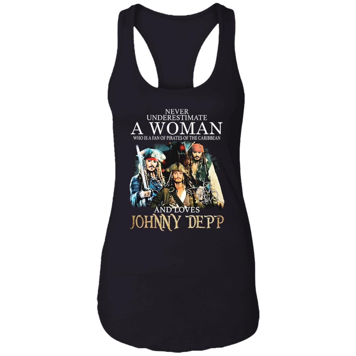 Never Underestimate A Woman Who Is A Fan Of Pirates Of The Caribbean And Loves Johnny Depp Shirt