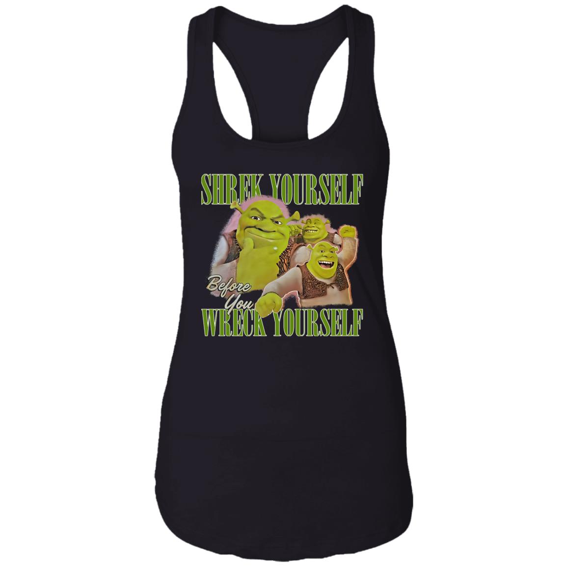 Shrek Yourself Before You Wreck Yourself Shirt