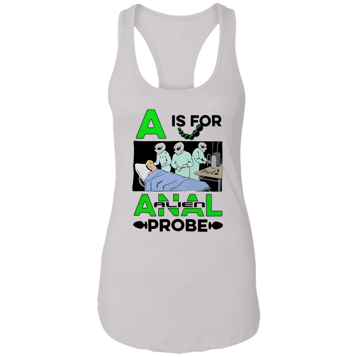 A Is For Anal Alien Probe Shirt