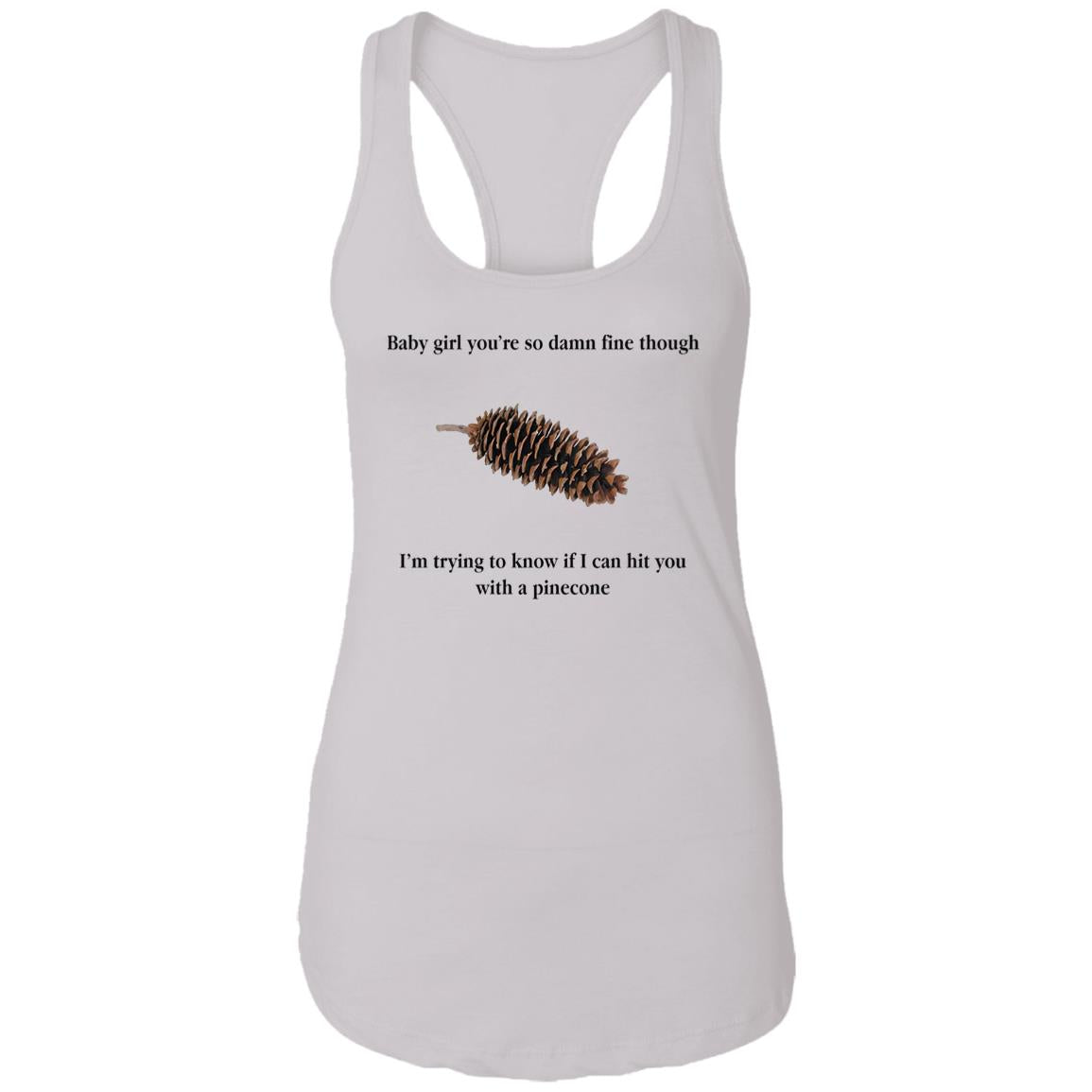 Baby Girl You’re So Damn Fine Though Shirt