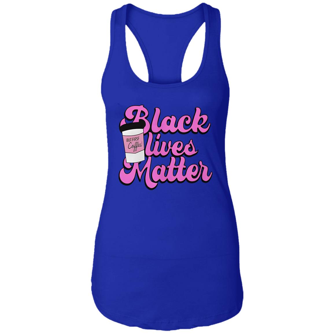 Black Lives Matter But First Coffee Shirt