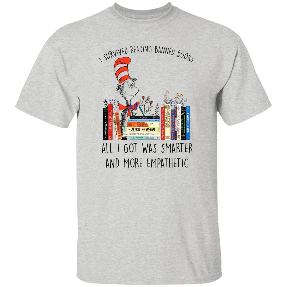 Dr Seuss I Survived Reading Banned Books All I Got Was Smarter Shirt