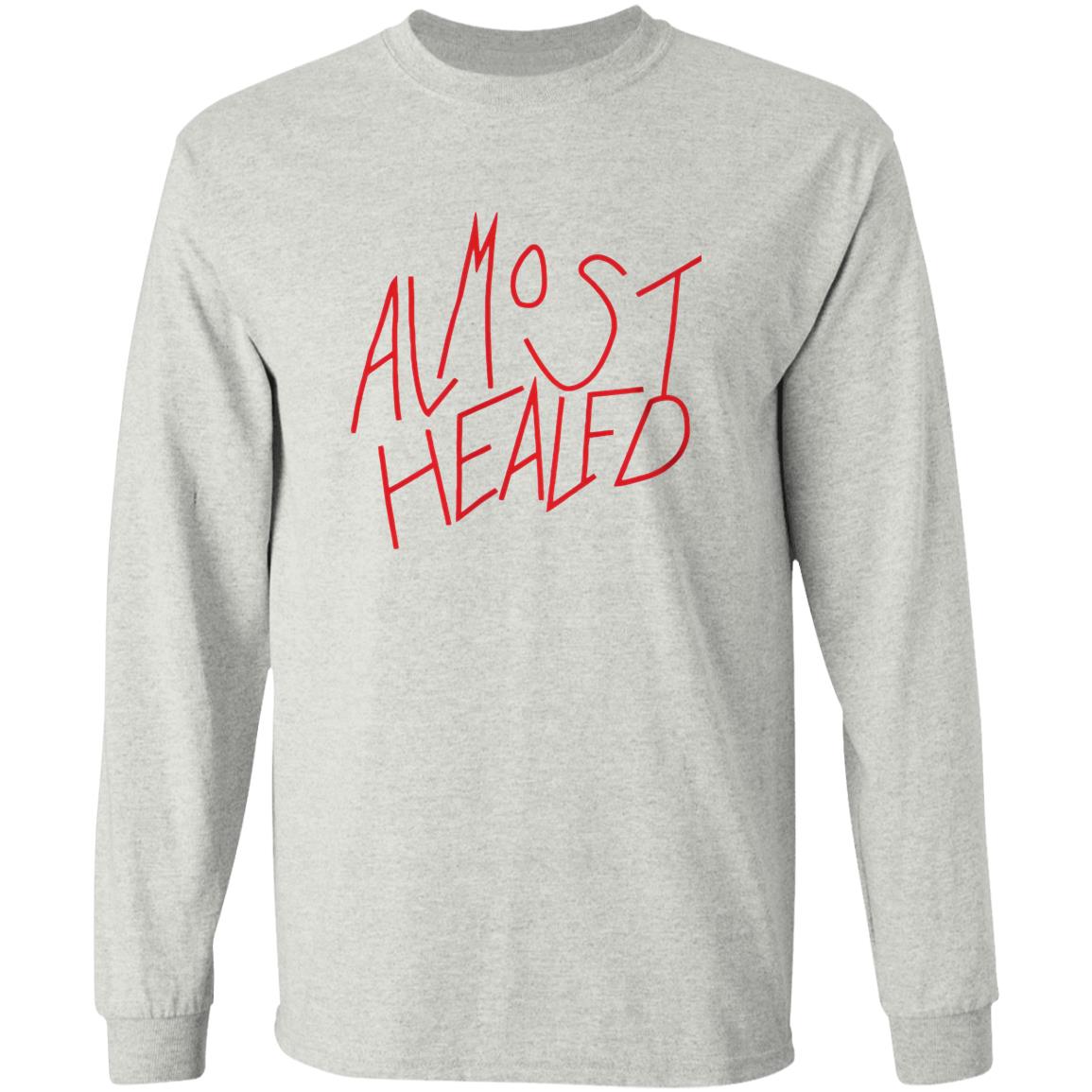 Almost Healed shirt