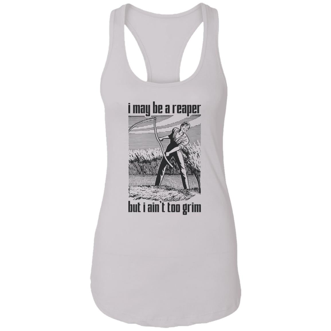 I May Be A Reaper But I Ain’t Too Grim Shirt