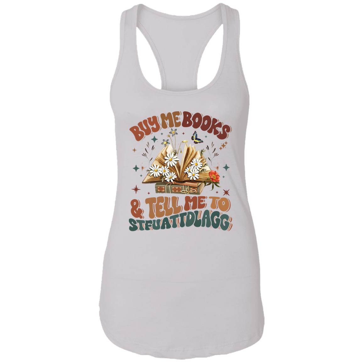 Buy Me Books And Tell Me To STFUATTDLAGG Shirt