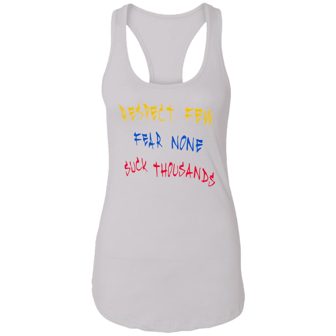 Respect Few Fear None Suck Thousands Shirt
