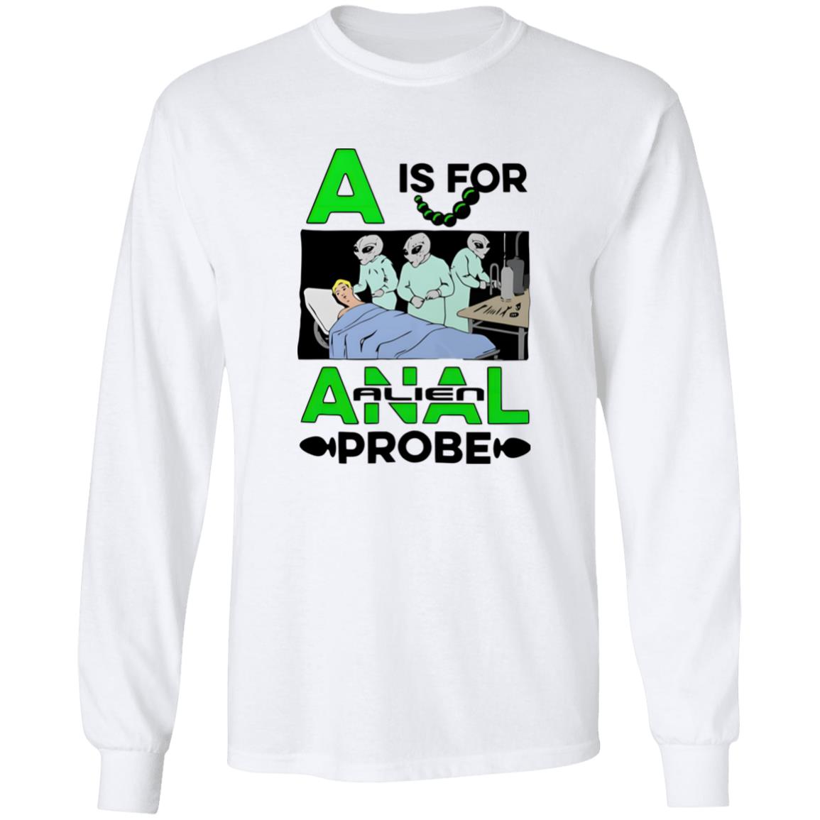 A Is For Anal Alien Probe Shirt