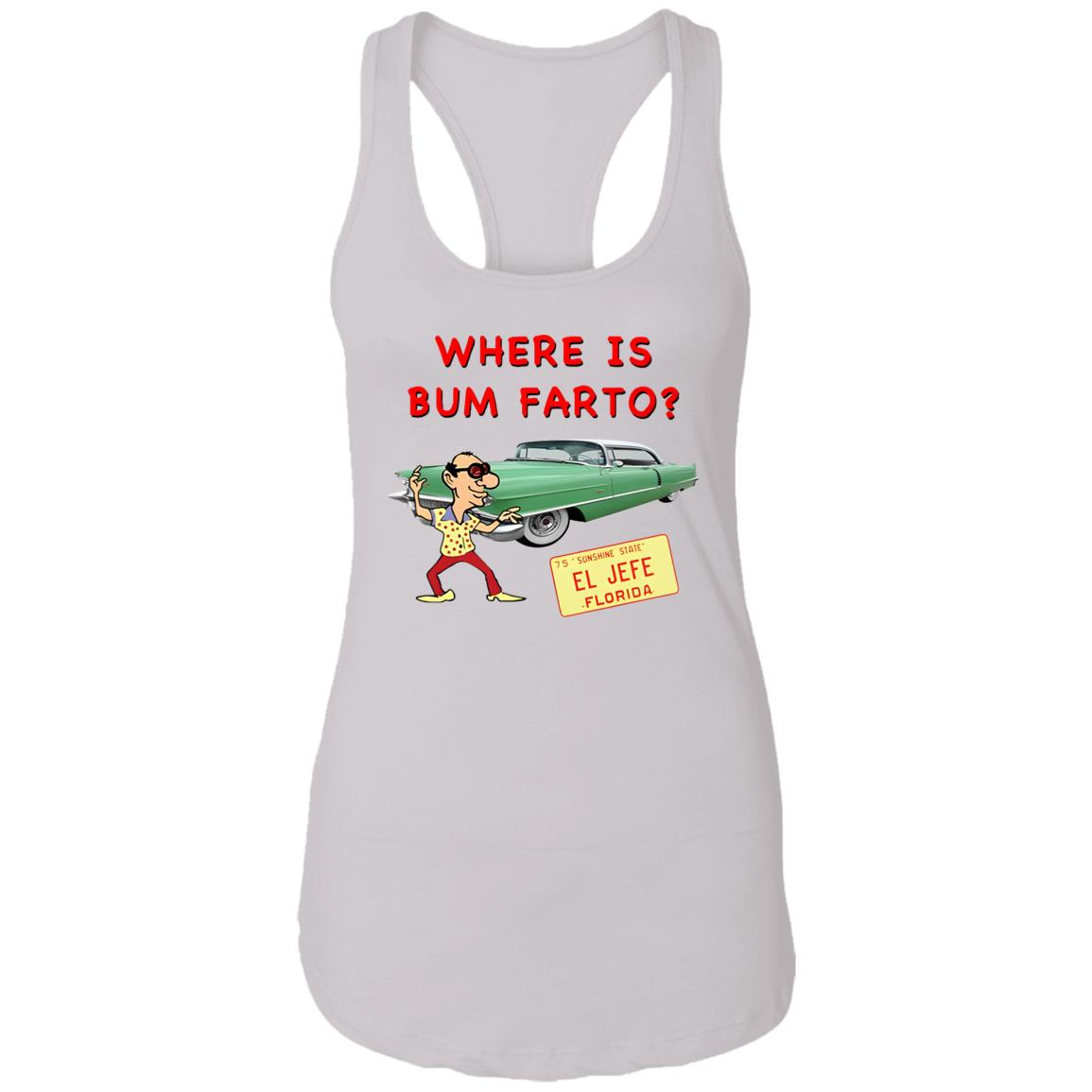 Where Is Bum Farto Shirt