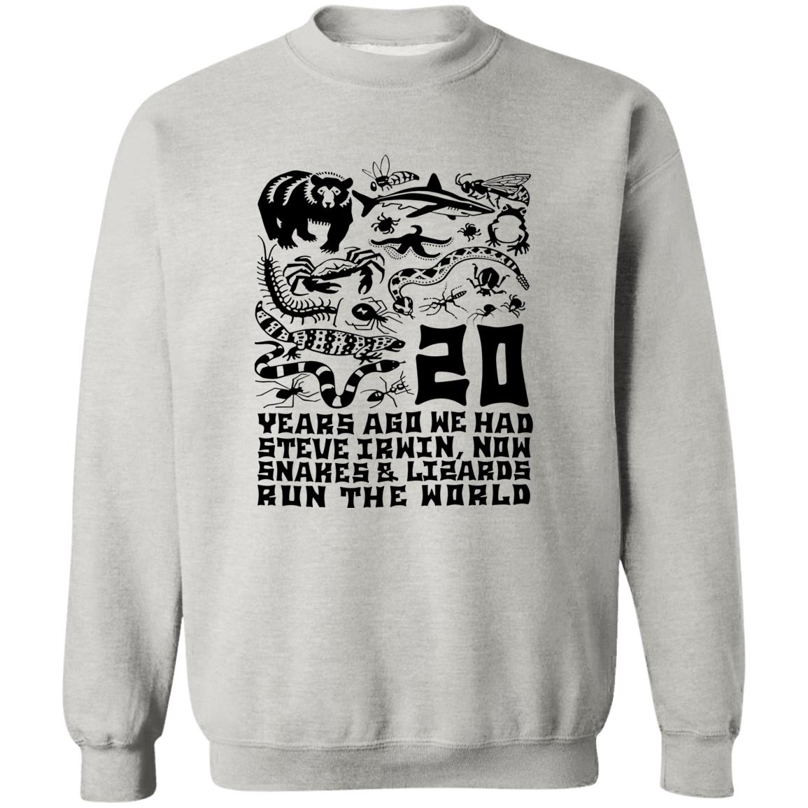 20 Years Ago We Had Steve Irwin Now Snakes and Lizards Run The World Shirt