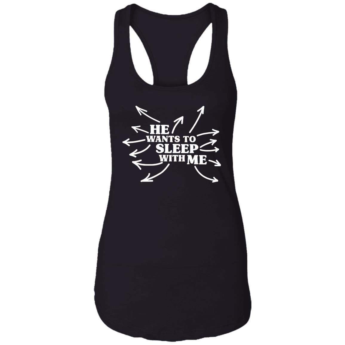 He Wants To Sleep With Me Shirt