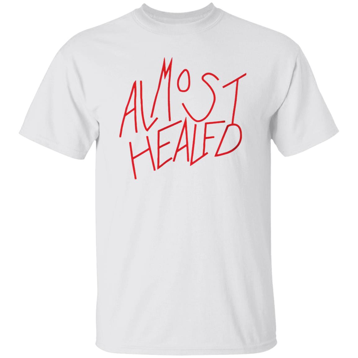 Almost Healed shirt