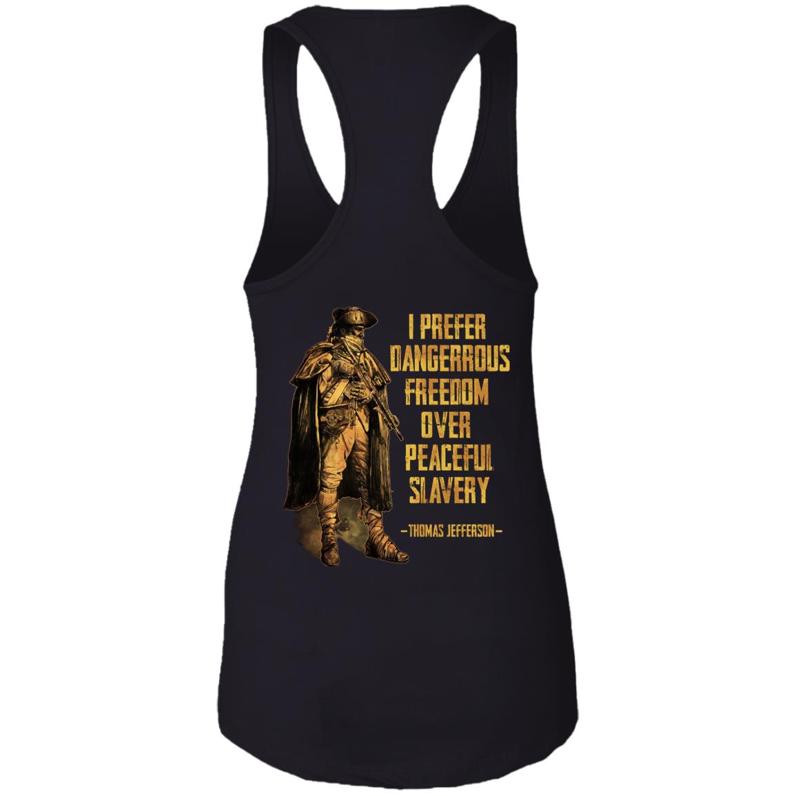 I Prefer Dangerous Freedom Over Peaceful Slavery Shirt