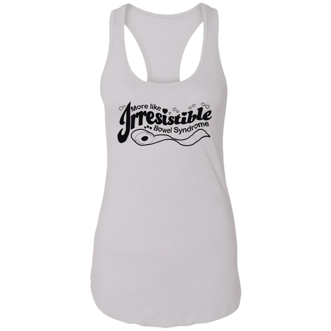 More Like Irresistible Bowel Syndrome Shirt