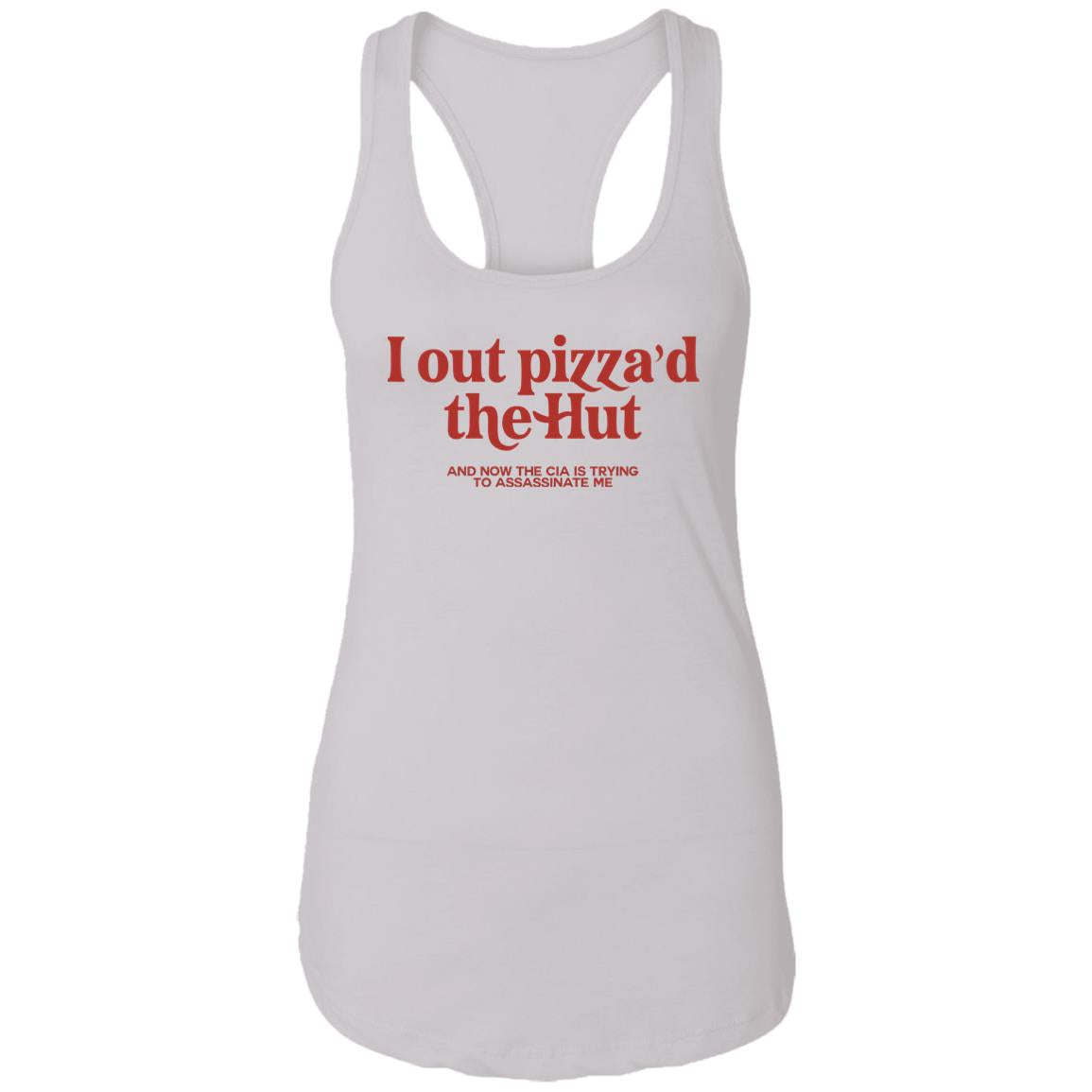 I Out Pizza’d The Hut And Now The Cia Is Trying To Assassinate Me Shirt