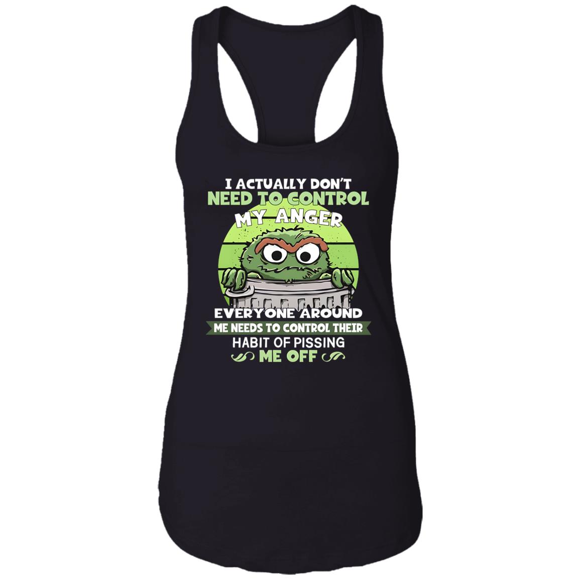 I Actually Don’t Need To Control My Anger Shirt