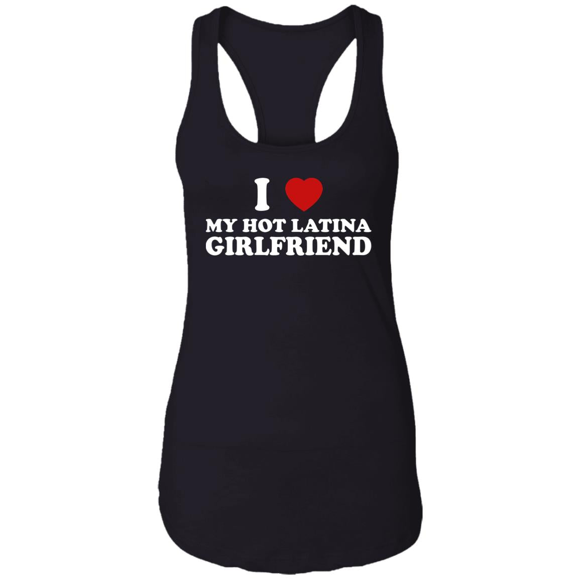 I Love My Hot Latina Girlfriend Shirt