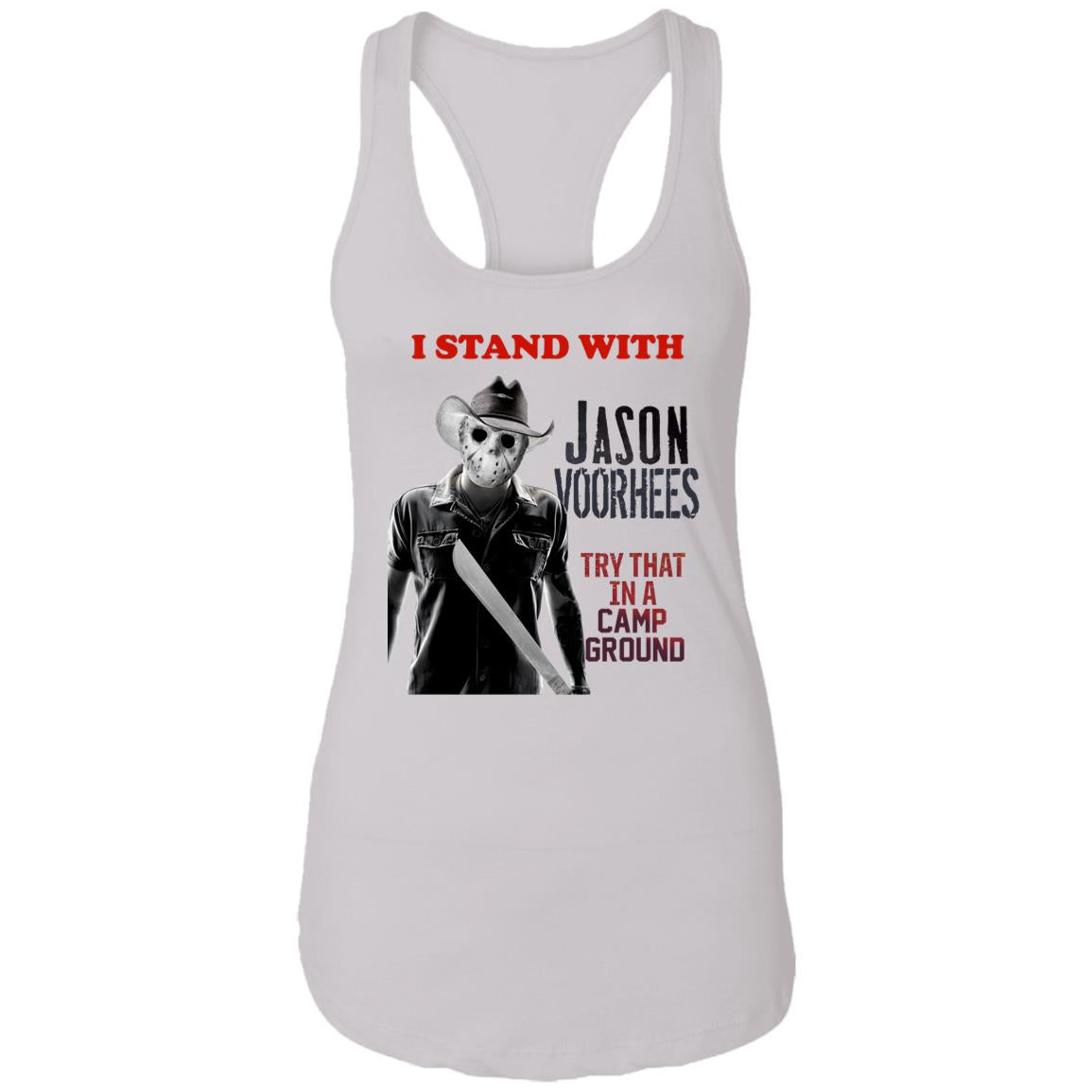 I Stand With Jason Voorhees In Try That In A Camp Ground Shirt