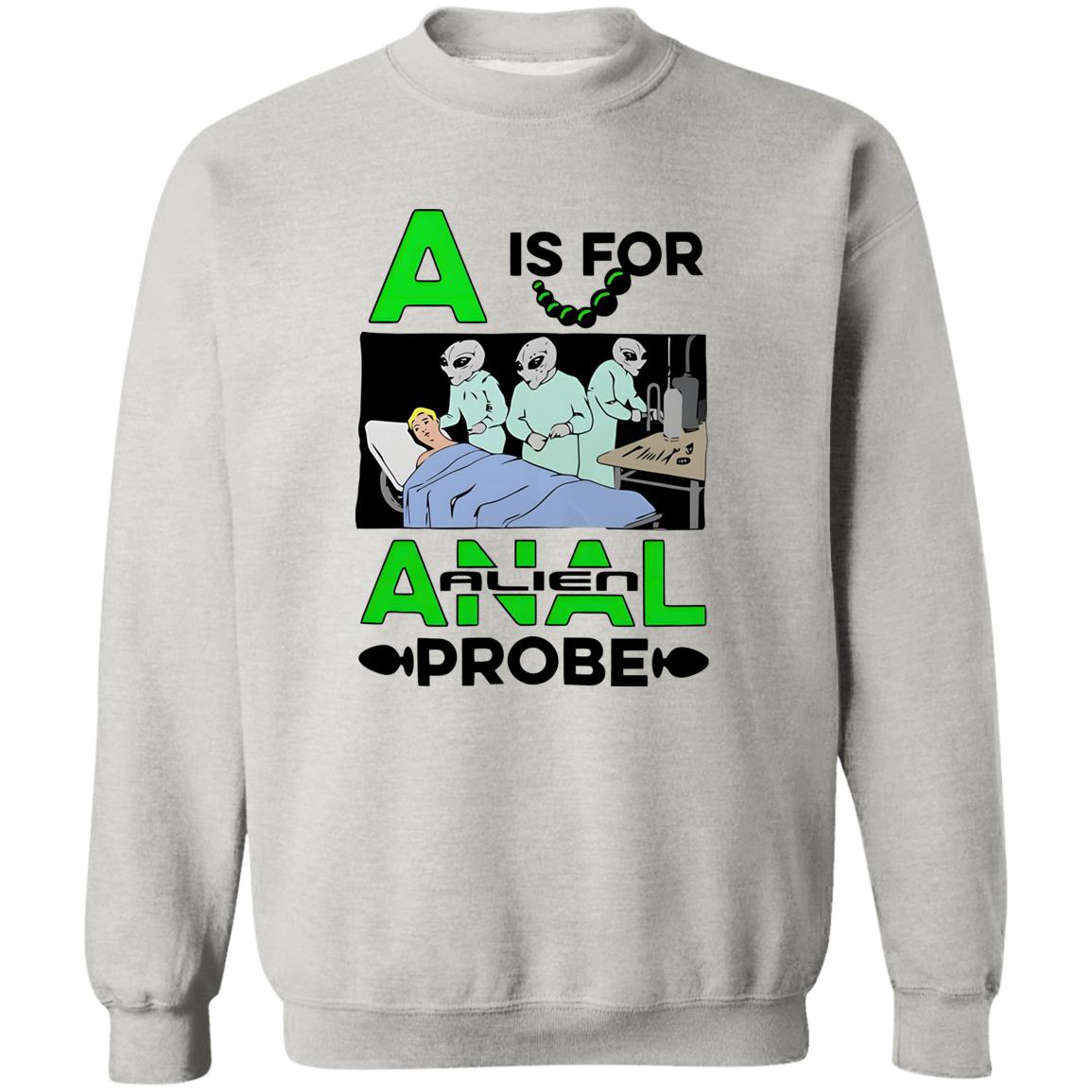 A Is For Anal Alien Probe Shirt