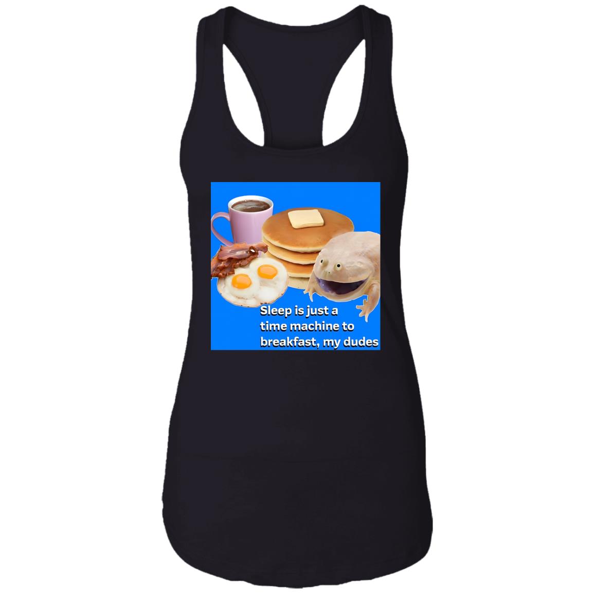 Sleep Is Just A Time Machine To Breakfast My Dudes Shirt