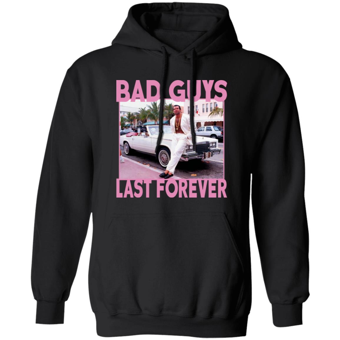 Bad Guys Last Forever Shirt