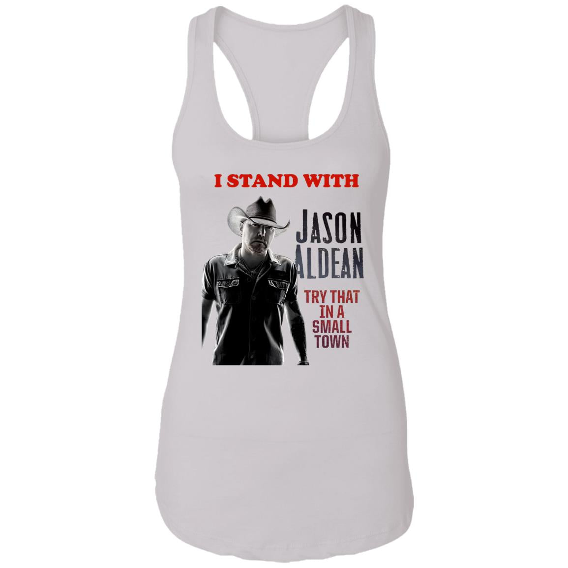 I Stand With Jason Aldean Try That In A Small Town Shirt