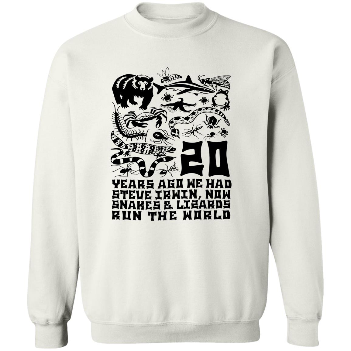 20 Years Ago We Had Steve Irwin Now Snakes and Lizards Run The World Shirt