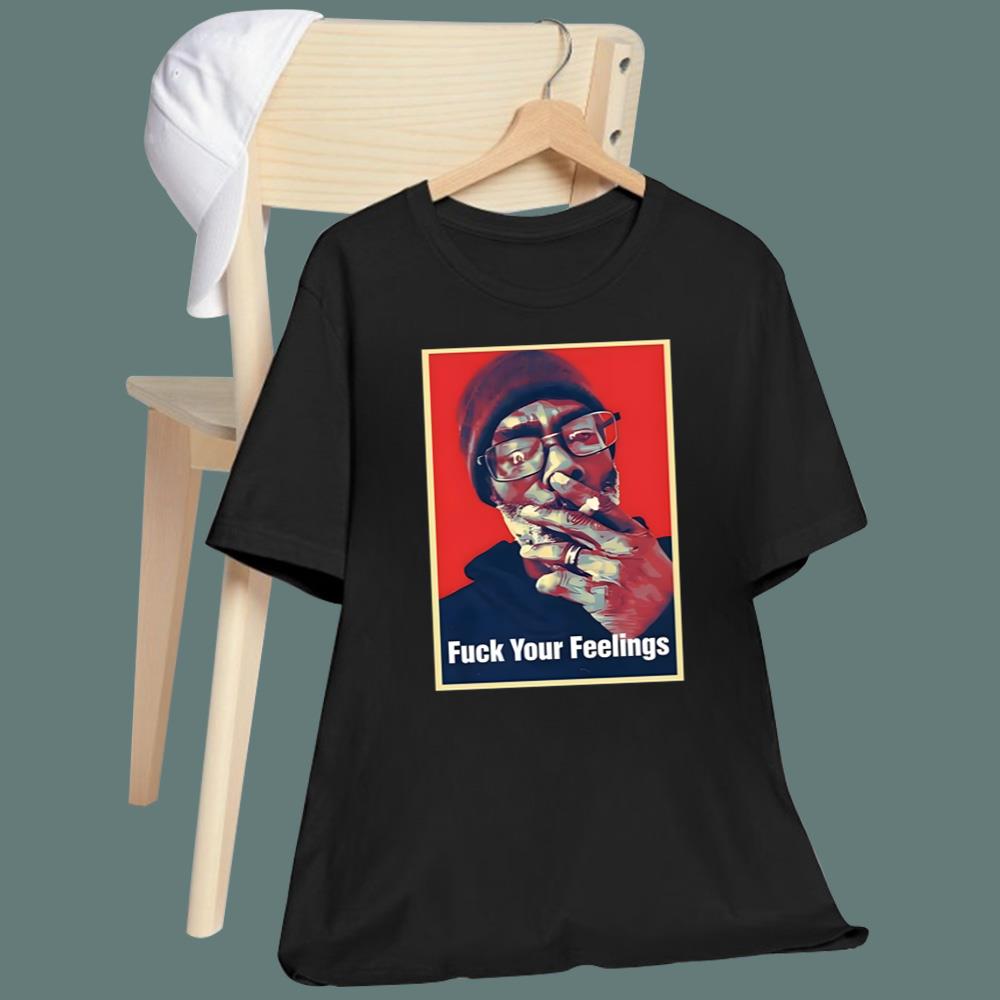 Fuck Your Feelings Uncle Clif T-Shirt
