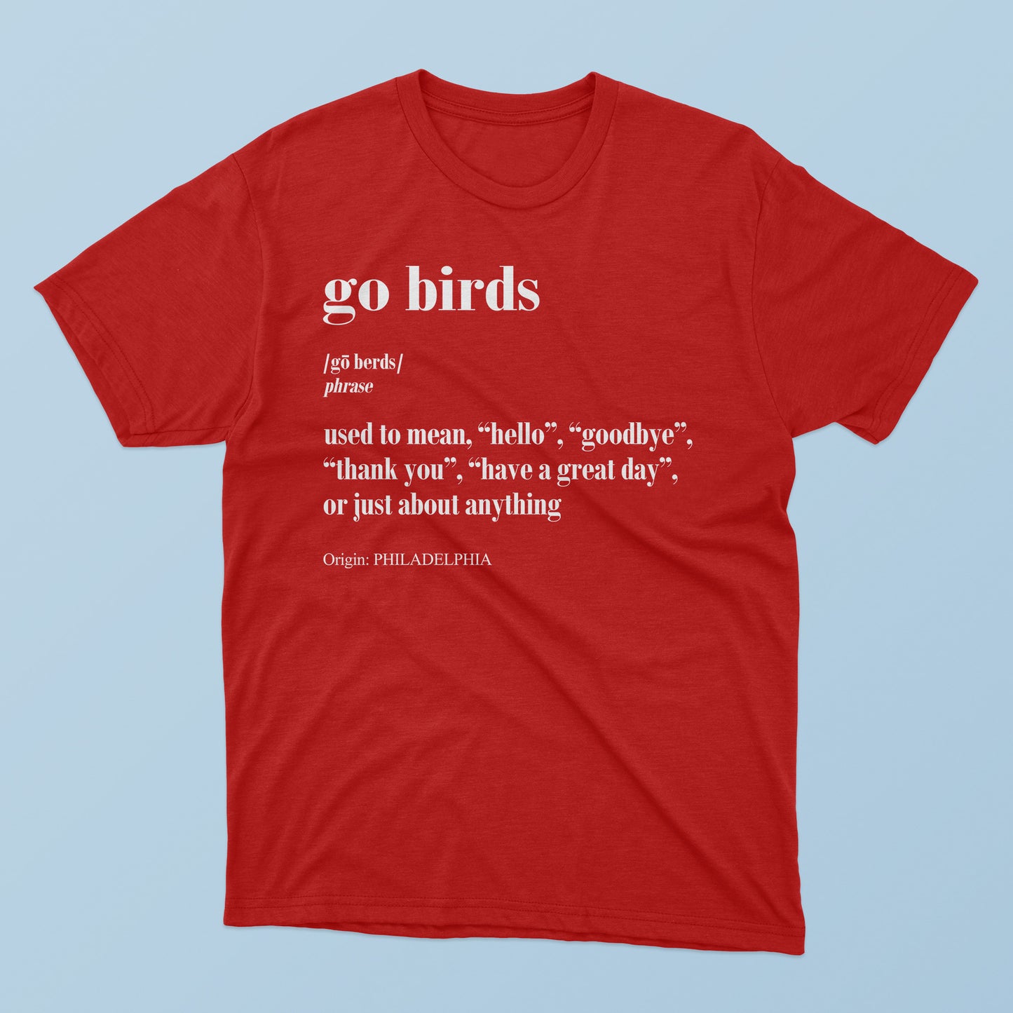 Go Birds Used To Mean Hello Goodbye Thank You T-Shirt