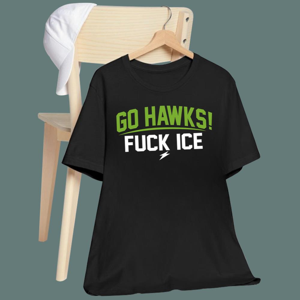 Go Hawks Fuck Ice T-Shirt