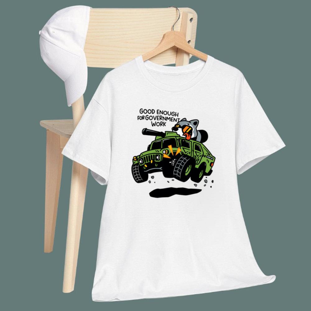 Good Enough To Government Work T-Shirt