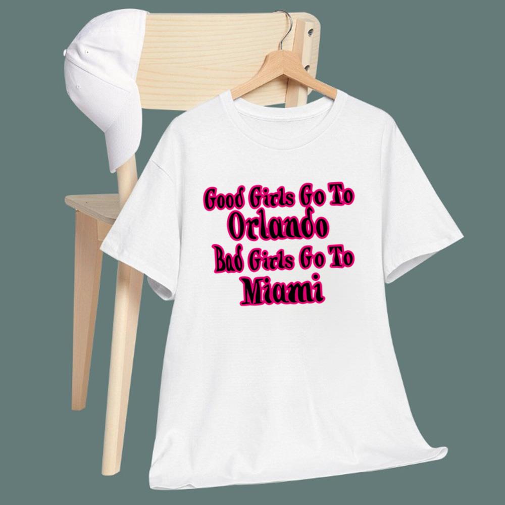 Good Girls Go To Orlando Bad Girls Go To Miami T-Shirt