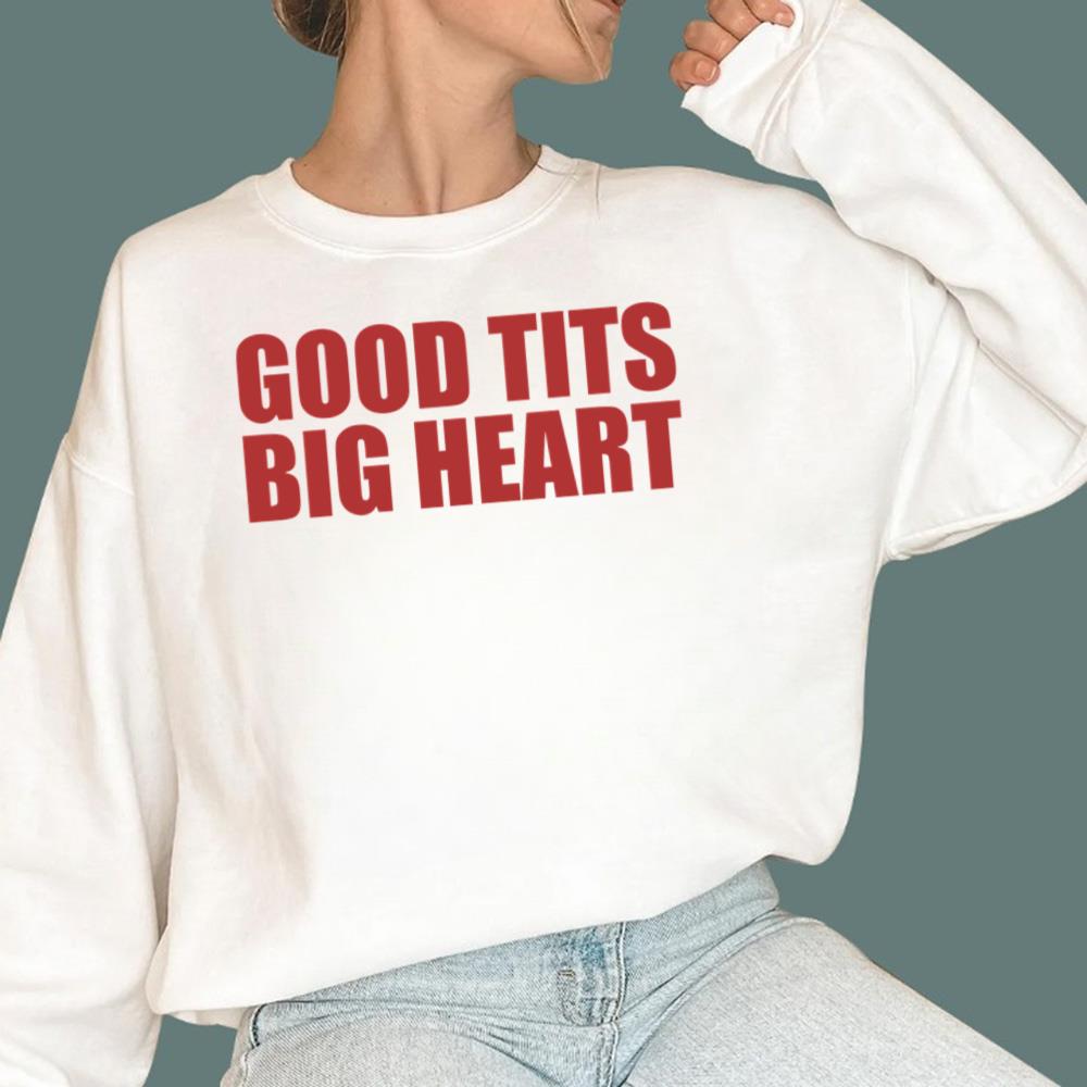 Good Tits Big Heart T-Shirt