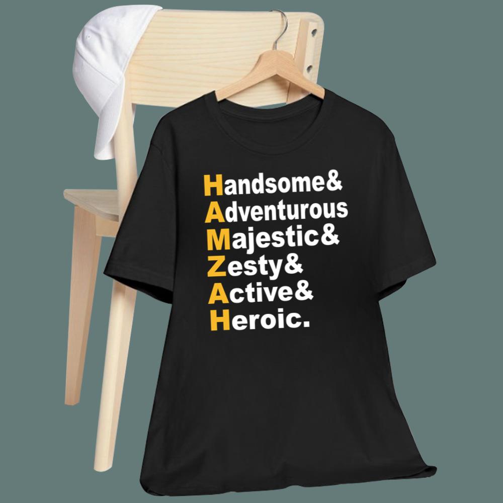 HAMZAH Handsome Adventurous Majestic Zesty Active Heroic T-Shirt