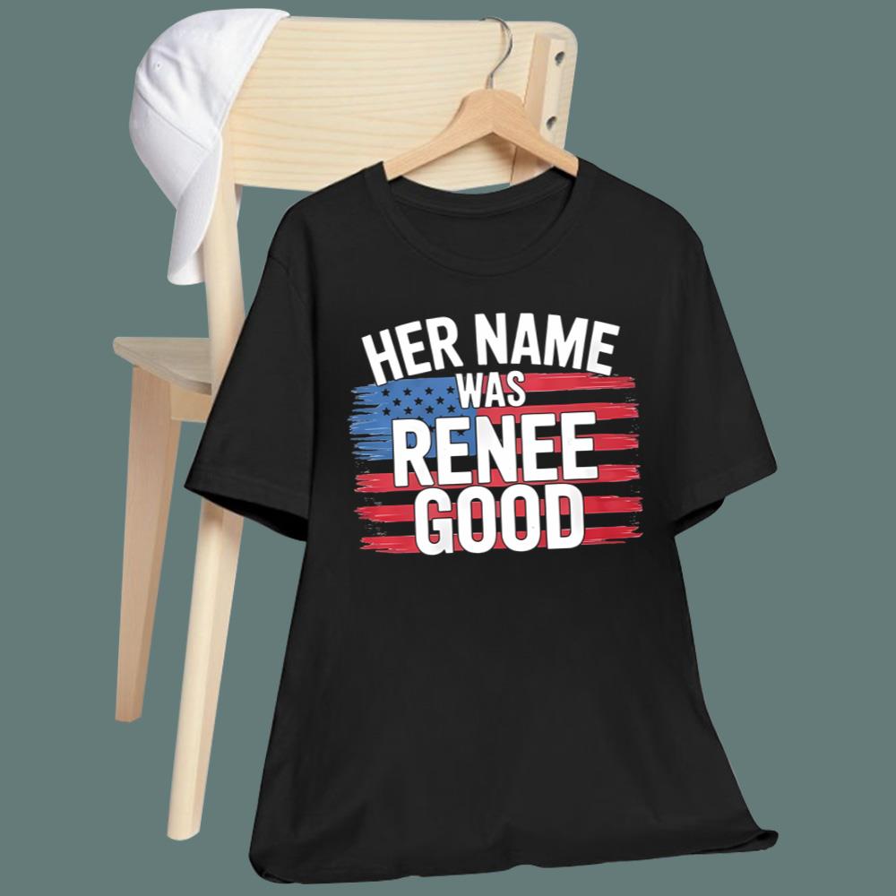 Her Name Was Renee Good T-Shirt