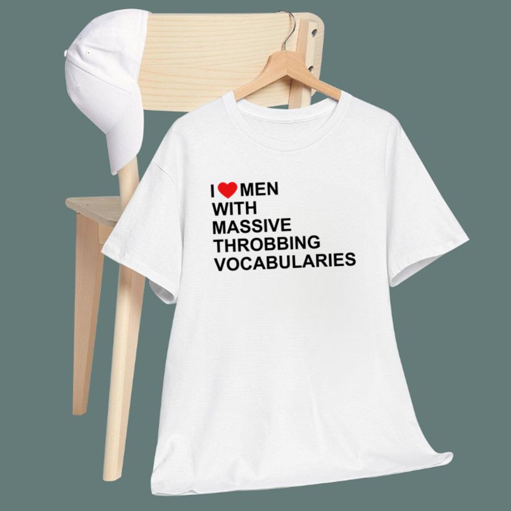 I Love Men With Massive Throbbing Vocabularies T-Shirt