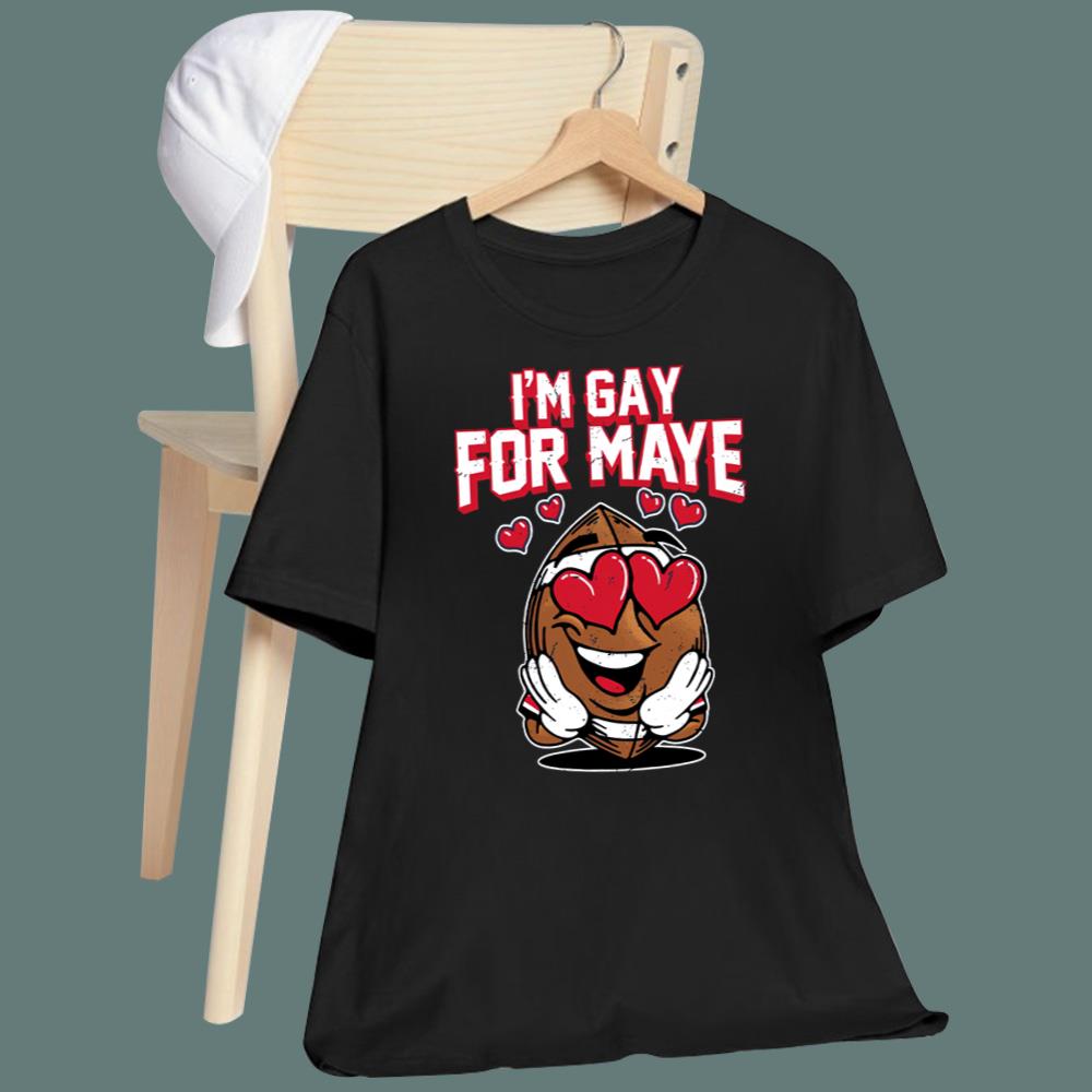 I'm Gay For Maye T-Shirt