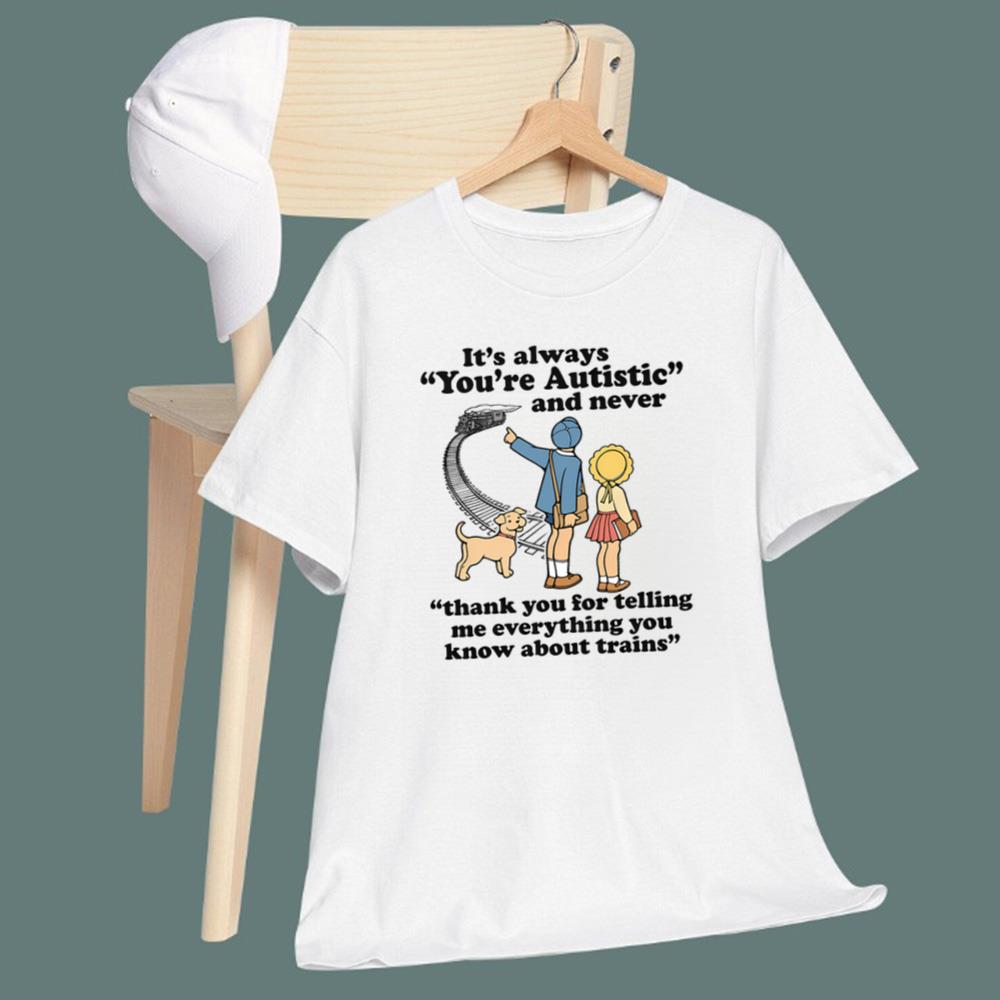 It's Always You're Autistic T-Shirt