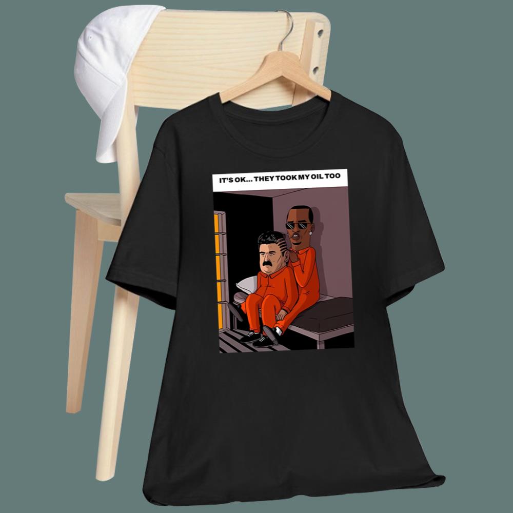 It’s Ok They Took My Oil Too T-Shirt