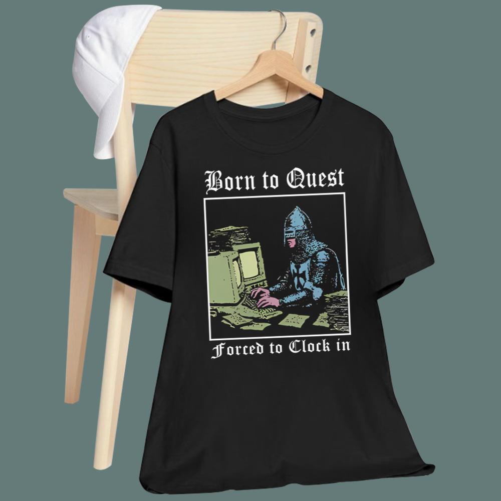 Knight Computer Born To Quest Forced To Clock In T-Shirt