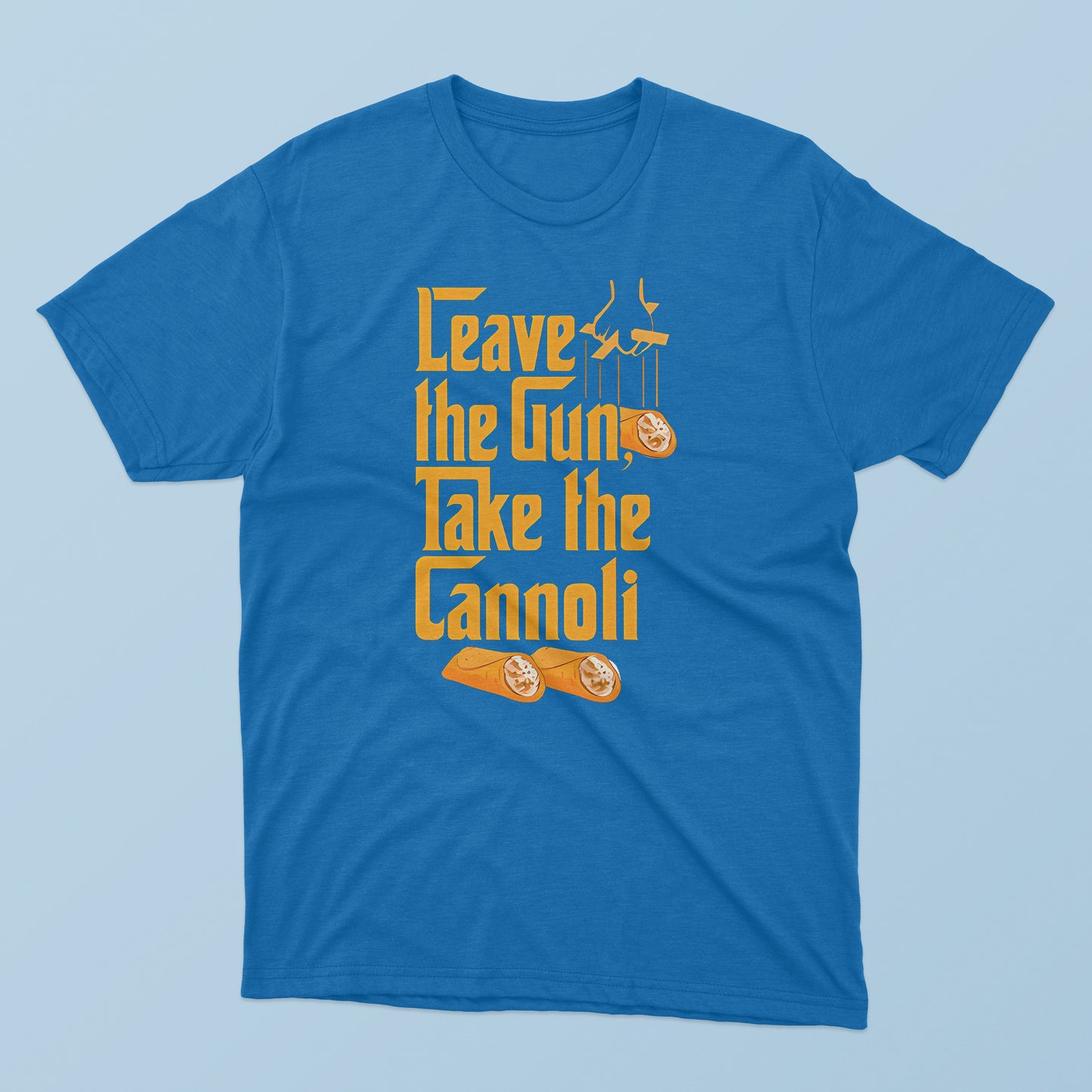 Leave The Gun Take The Cannoli T-Shirt