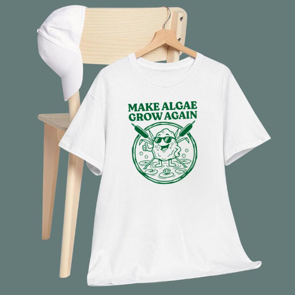 Make Algae Grow Again T-Shirt